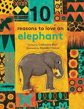 10 Reasons To Love An... Elephant